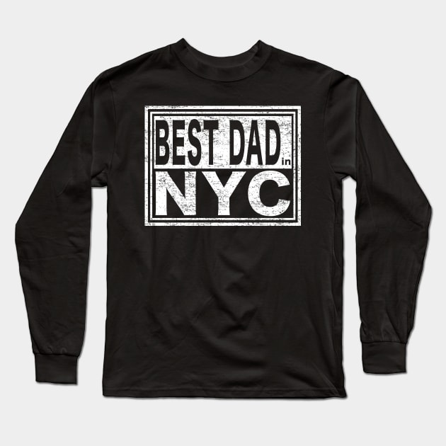 Best Dad in NYC Vintage Father's Day Long Sleeve T-Shirt by Maxx Exchange